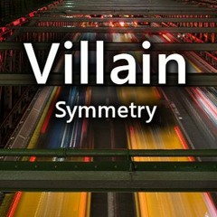 Villain - Symmetry (Free Download)