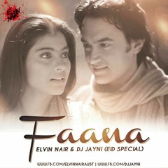 Fanaa Theme- DJ Jayni & Elvin Nair remix