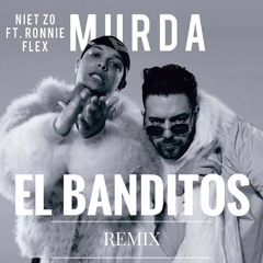 Murda Ft. Ronnie Flex - Niet Zo (El Banditos Remix) BUY = FREE DOWNLOAD