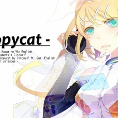 Copycat - Kagamine Rin V4X English