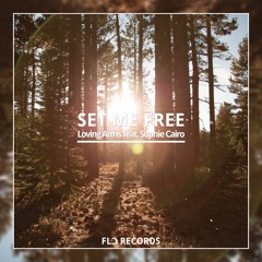 Loving Arms feat. Sophie Cairo - Set Me Free (Radio Edit)