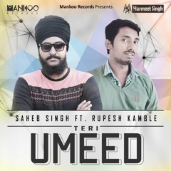 Teri Umeed - Saheb Singh ft. Rupesh Kamble