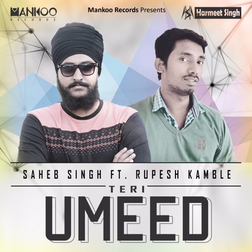Teri Umeed - Saheb Singh ft. Rupesh Kamble