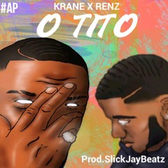 Krane x Renz - O TITO (IT'S ENOUGH) Prod. Slickjaybeatz