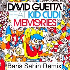 David Guetta Ft. Kid Cudi - Memories (Baris Sahin Remix) {Free DL}
