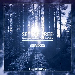 Loving Arms feat. Sophie Cairo - Set Me Free (SOXA Remix)