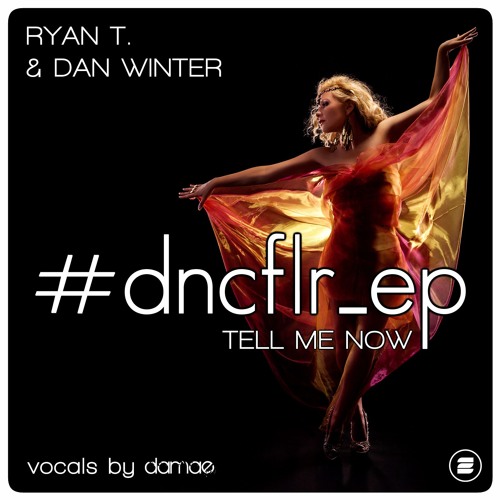Dan Winter & Ryan T. - Tell Me Now (The Suspect Remix)