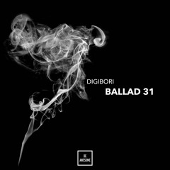DIGIBORI - Ballad 31 *Buy = FREE DL!*