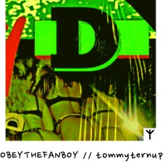 obeythefanboy // tommy t - DRIX