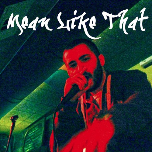 Mean Like That [prod. by Ameen Al]