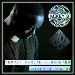 Terror Danjah - Haunted [Mikey B Remix] [Free Download]