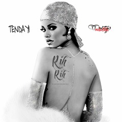 Rih Rih x TENDAYI