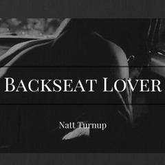 Natt Turnup-Backseat Luvher