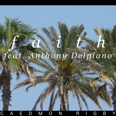 Faith feat. Anthony Delpiano