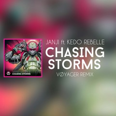 Janji - Chasing Storms Ft. Kédo Rebelle (Voyager Remix)