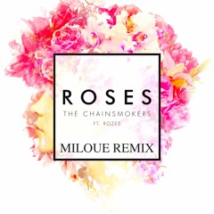 The Chainsmokers - Roses (MILOUE Remix)