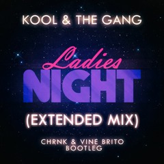 LADIES NIGHT (CHRNK & VINE BRITO BTLG) (EXTENDED MIX)