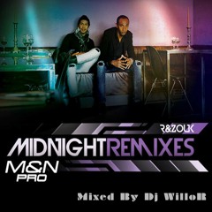 DJ WILLOR MIX M&N Pro MIDNIGHT REMIXES