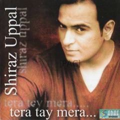 Tera Tay Mera - Shiraz Uppal