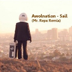 Awolnation - Sail (Mr. RepX Remix)