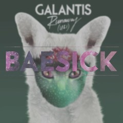 Galantis - Runaway (BAESICK Flip)