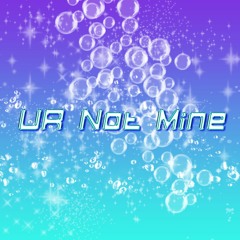 Mina - UR Not Mine