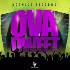 Ova Dweet Riddim Mix May 2016