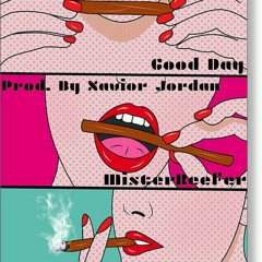 Good Day (Prod. By Xavior Jordan)