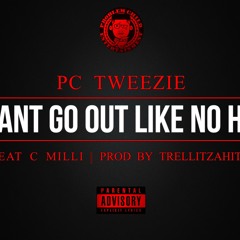 Cant Go Out Like No Ho (Ft C Milli)