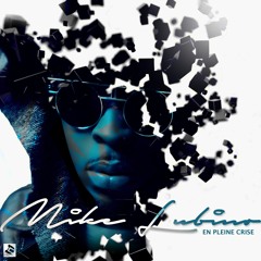 Mike Lubino - En Pleine Crise [New 2016]