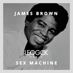Sex Machine - James Brown (Leo Geck Remix)