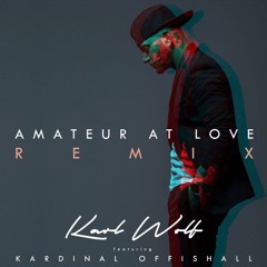 Karl Wolf - Amateur At Love (feat. Kardinal Offishall) [Remix]
