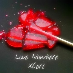 Love Nowhere - XCert FREE DOWNLOAD