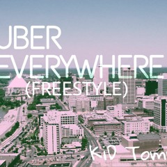 KiD Tommy- Uber Everywhere Freestyle
