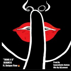 Th!Ng 4 U.......BY~JUJAM3$ (Blackfyre Ent.)Feat. UnIqUE FloW Prod By: Synesthetic Nation Master Mp3 Mix By: DjLamont (CheckMate Ent.)???????