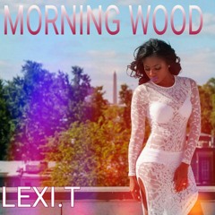 Morning Wood by Lexi T