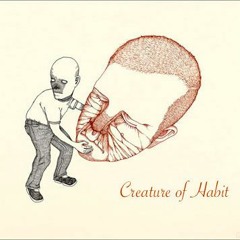 Creature of Habit