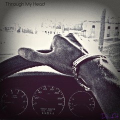 Through My Head [Prod. by CamGotHits]