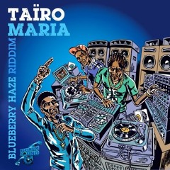 Tairo Maria Blueberry Haze Riddim