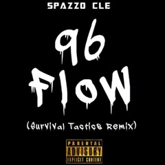 Spazzo - 96 Flow (Survival Tactics Remix) Part. 1