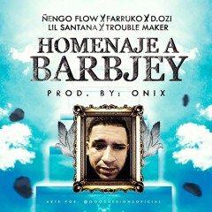 Ñengo Flow Ft. Farruko, D.OZi, Lil Santana Y Trouble Maker - Homenaje A Barbjey
