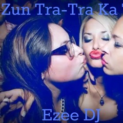 ZUN TRA - TRA KA TA -EZEE DJ (SEBA TC - &DON CHEZINA)