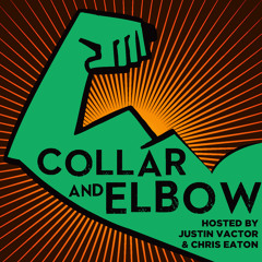 The Collar And Elbow Podcast Episode 4