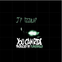 JP Izzalap - You Can Ride (Prod by PureBread)