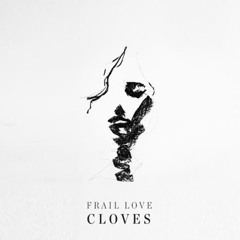 Frail Love by Cloves (Mini Cover)