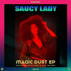 Saucy Lady 'Magic Dust' E - Live Remix