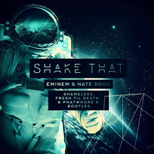 Shake That (Shameless, Fresh til Death & PhatWhores Bootleg) *FREE DOWNLOAD*