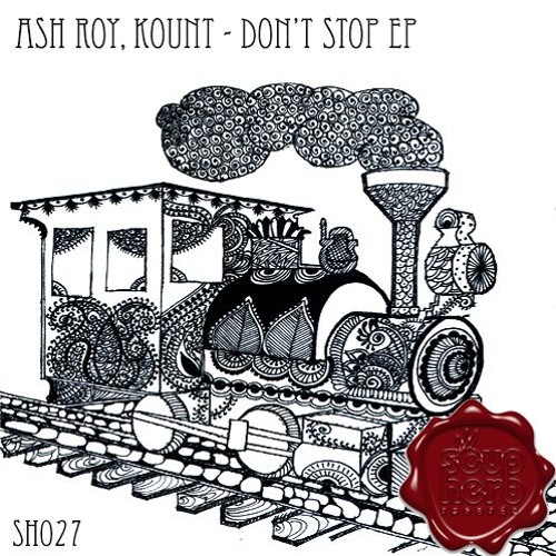 Stream Snippets Sh027 Ash Roy Kount Don T Stop Ep Soupherb