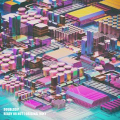 DoubleDip - Ready Or Not ( Original Mix )