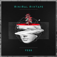 FEBB Minimal Mixtape V1 |FREE DOWNLOAD|